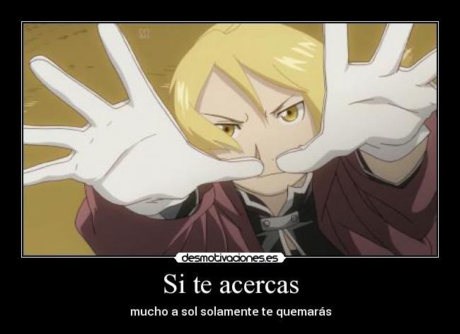 Si te acercas - mucho a sol solamente te quemarás