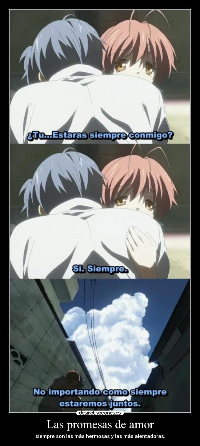 Las promesas de amor - siempre son las más hermosas y las más alentadoras.