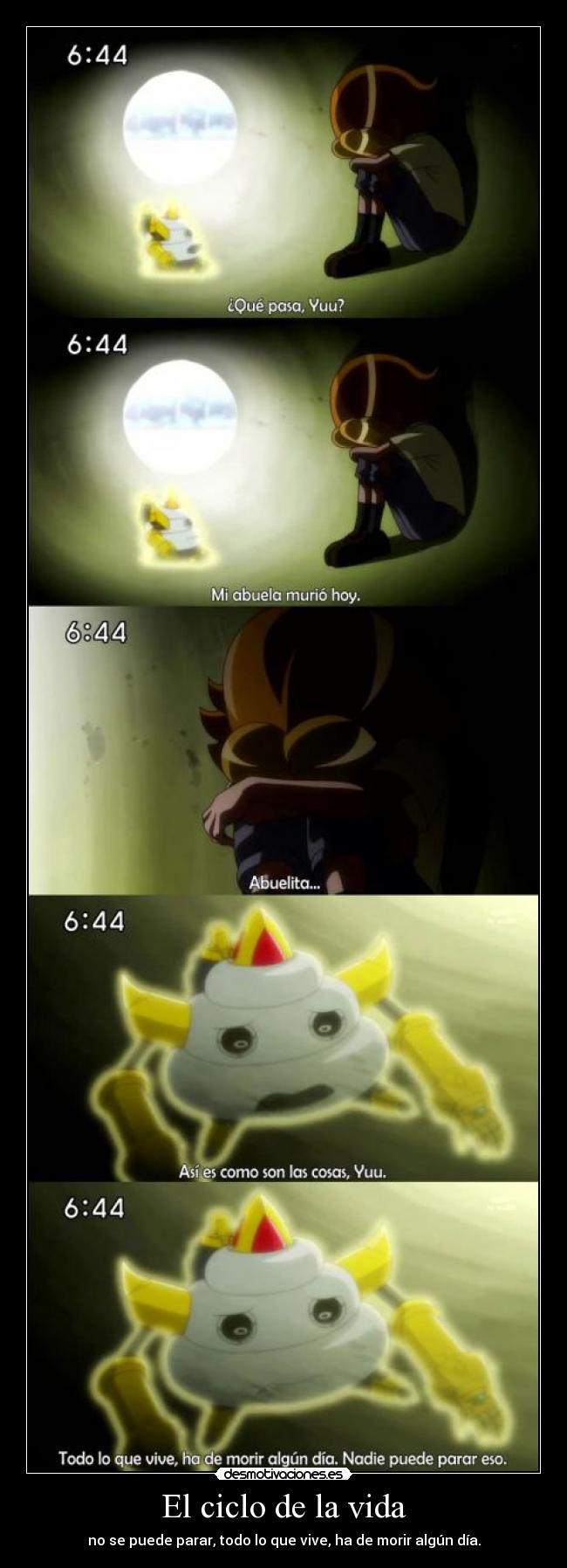El ciclo de la vida - no se puede parar, todo lo que vive, ha de morir algún día.