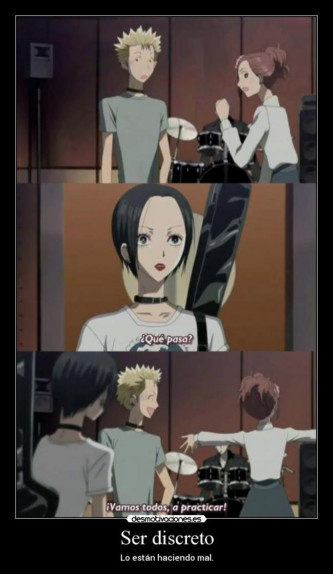 Ser discreto - Lo están haciendo mal.
