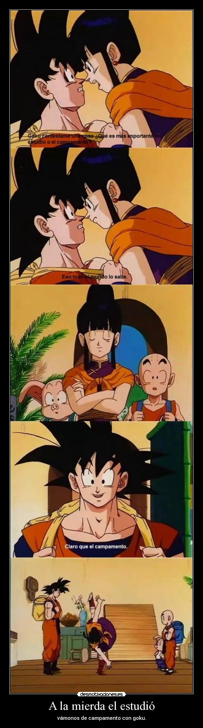 A la mierda el estudió - vámonos de campamento con goku.