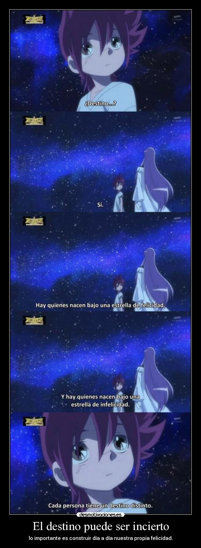 El destino puede ser incierto - lo importante es construir día a día nuestra propia felicidad.