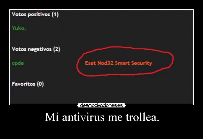 Mi antivirus me trollea. -