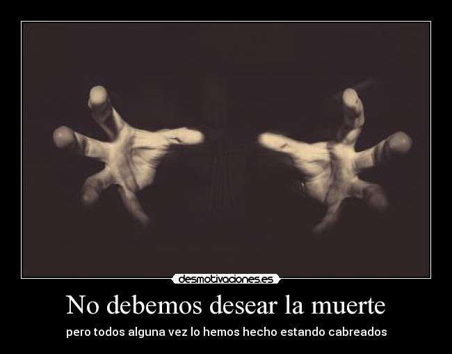 No debemos desear la muerte - 