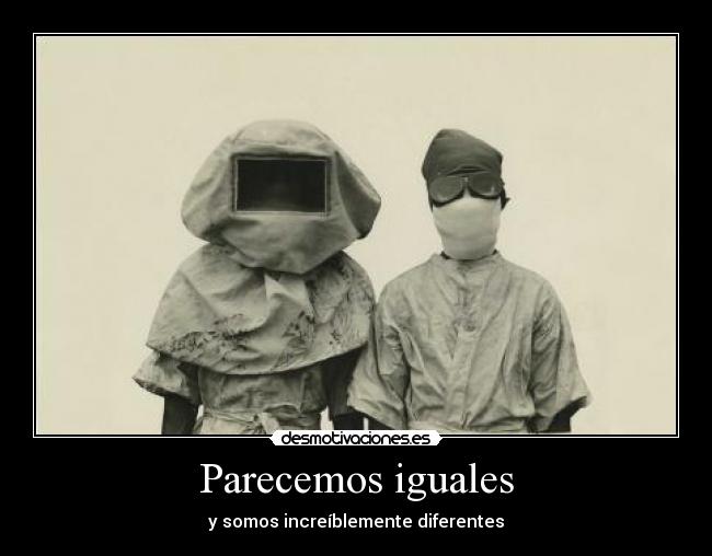 Parecemos iguales -