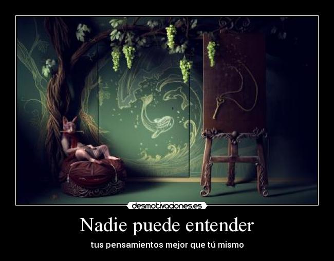 carteles nadie poder entender pensamiento mismo ely desmotivaciones