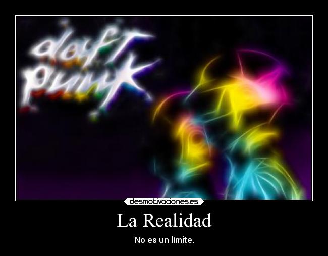 La Realidad - No es un límite.