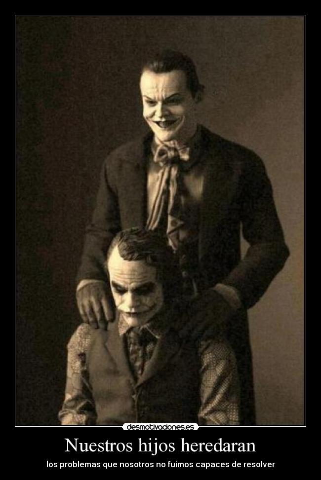 Nuestros hijos heredaran -