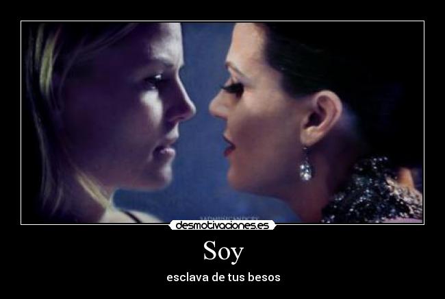 Soy - esclava de tus besos