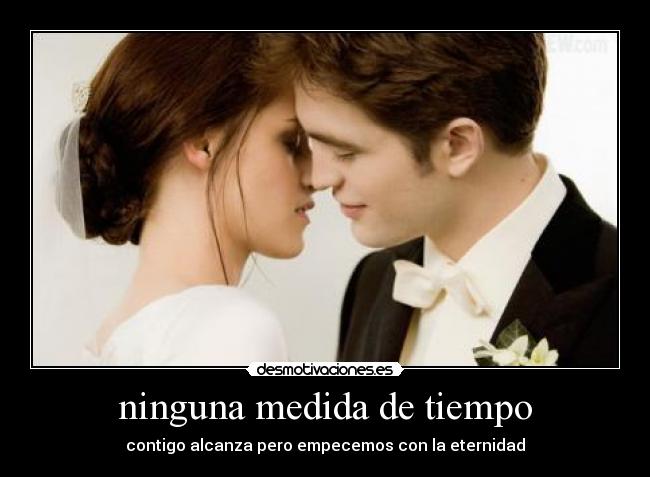 ninguna medida de tiempo - contigo alcanza pero empecemos con la eternidad