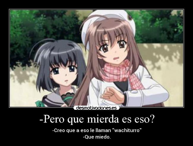 -Pero que mierda es eso? - 