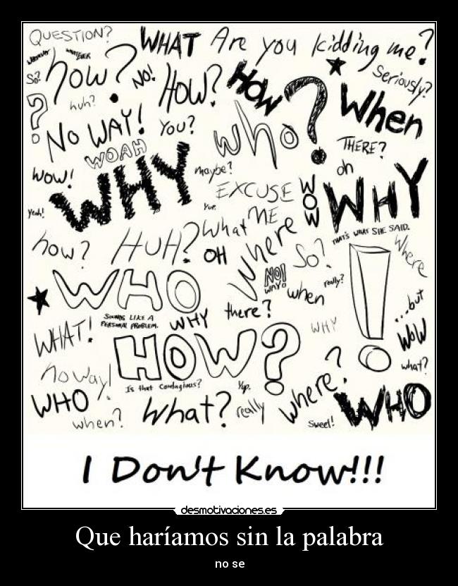 Que haríamos sin la palabra -