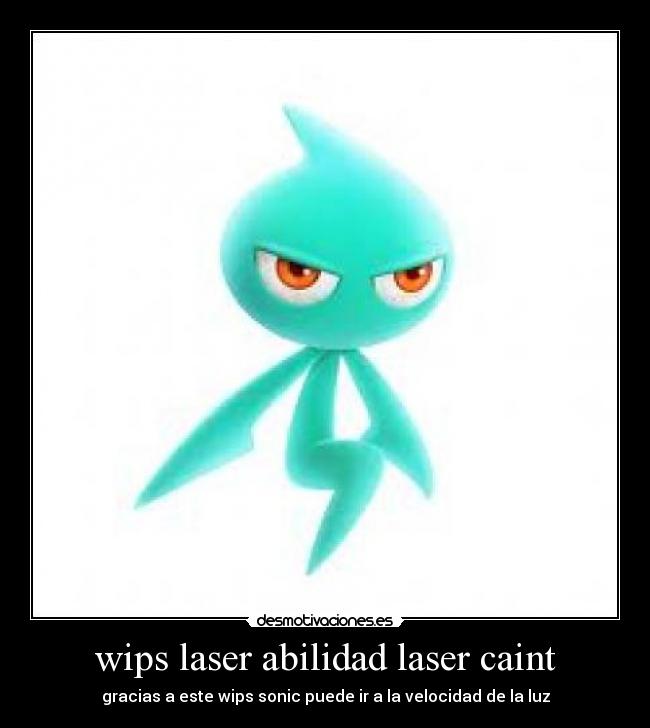 wips laser abilidad laser caint - gracias a este wips sonic puede ir a la velocidad de la luz