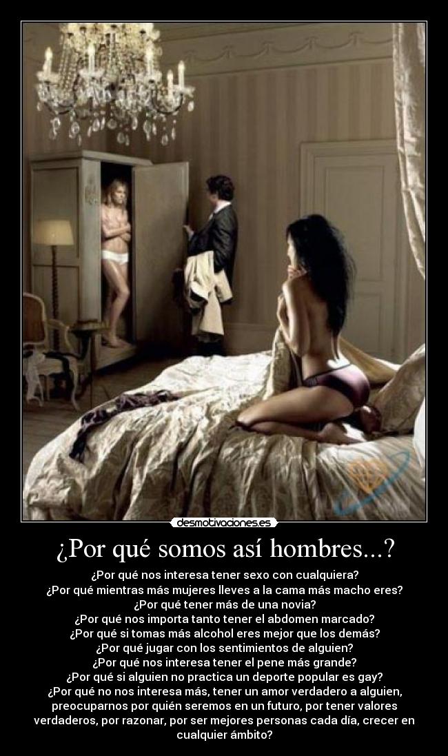 ¿Por qué somos así hombres...? -