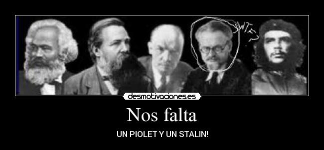 Nos falta - UN PIOLET Y UN STALIN!