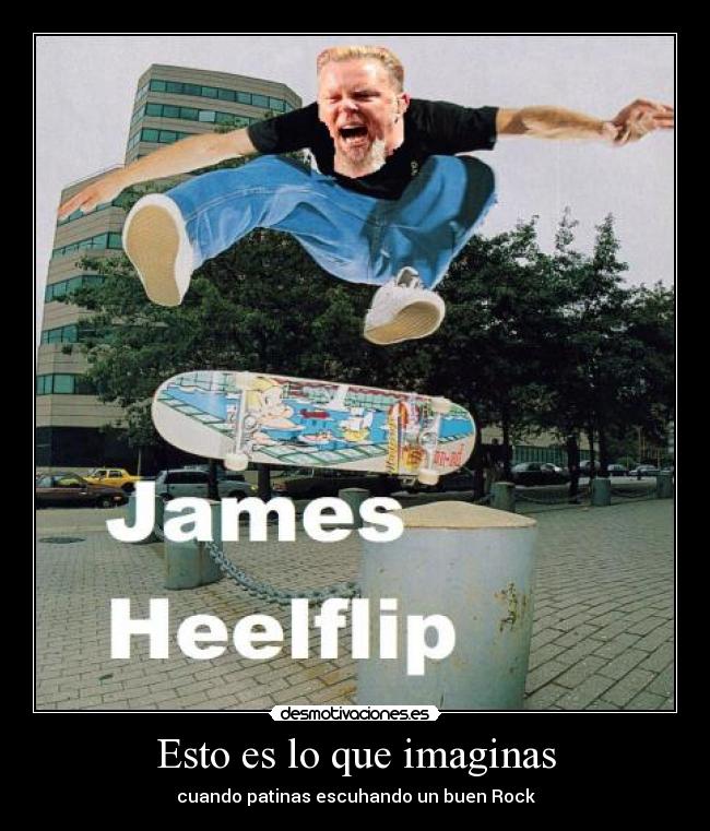 Esto es lo que imaginas - cuando patinas escuhando un buen Rock