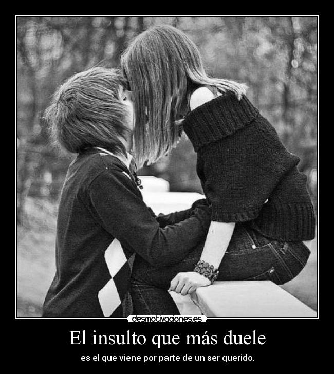 El insulto que más duele -