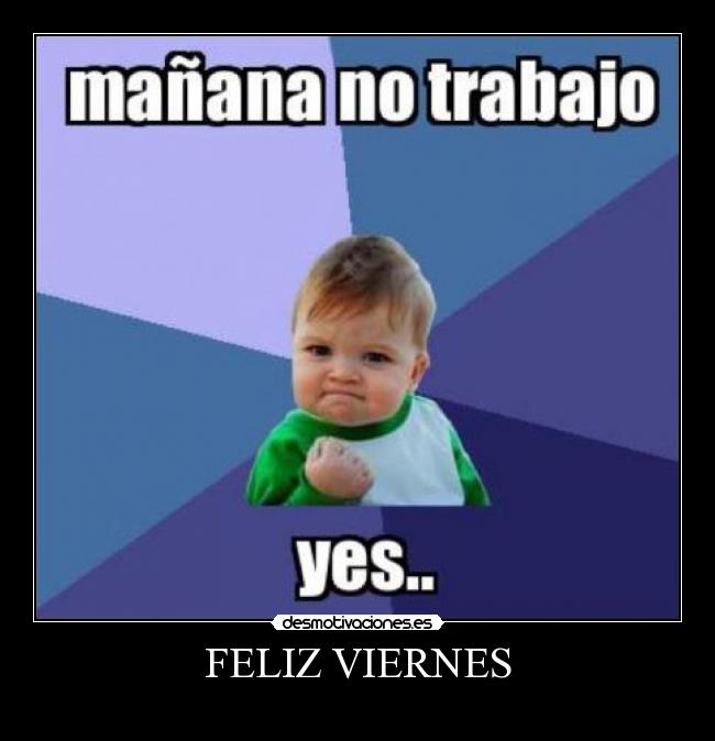 FELIZ VIERNES - 