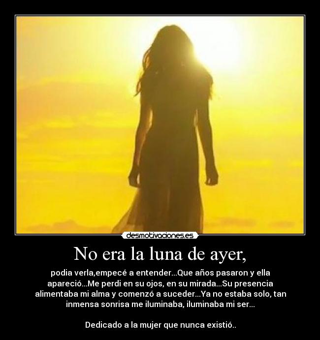 No era la luna de ayer, - 