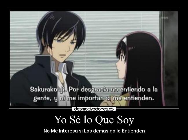 Yo Sé lo Que Soy - No Me Interesa si Los demas no lo Entienden