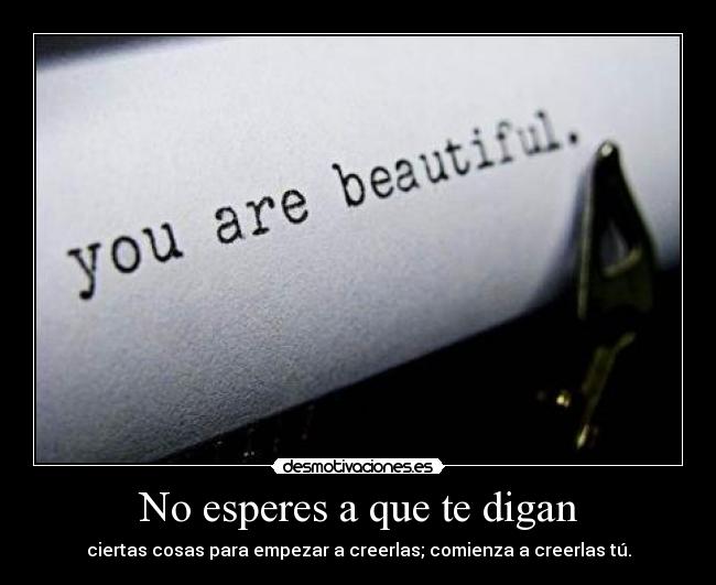 No esperes a que te digan -