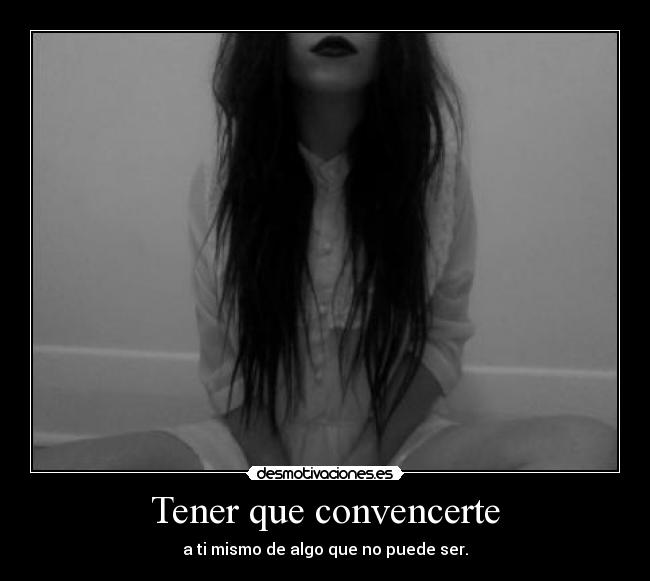 Tener que convencerte -