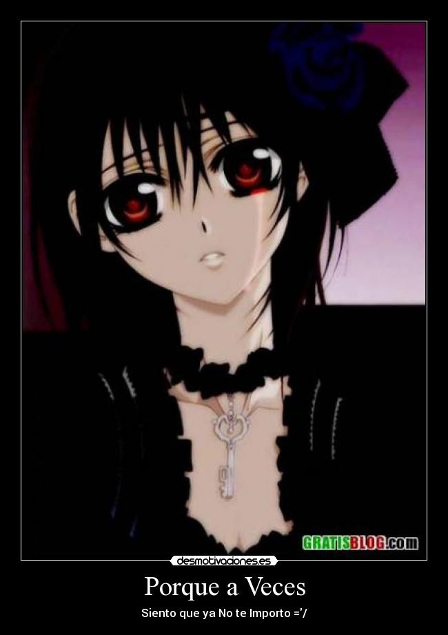 Porque a Veces - Siento que ya No te Importo =/