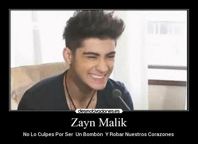 Zayn Malik - No Lo Culpes Por Ser Un Bombón Y Robar Nuestros Corazones ♥