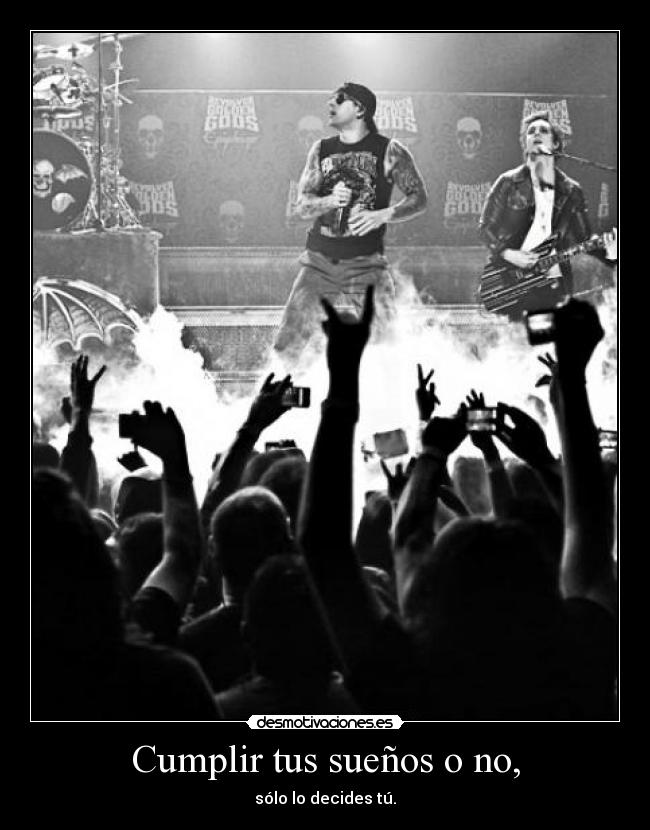 Cumplir tus sueños o no, - sólo lo decides tú.