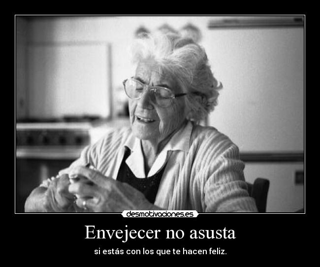 Envejecer no asusta - 