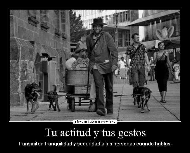 Tu actitud y tus gestos - 