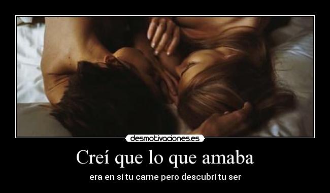 Creí que lo que amaba -