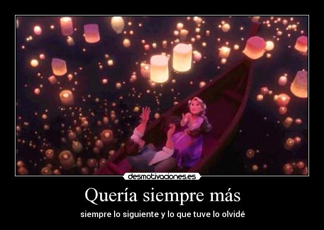 Quería siempre más -