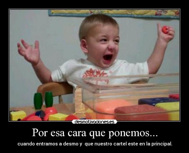 Por esa cara que ponemos... - 