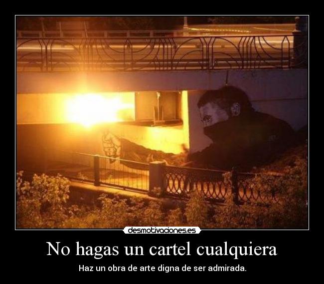 No hagas un cartel cualquiera -