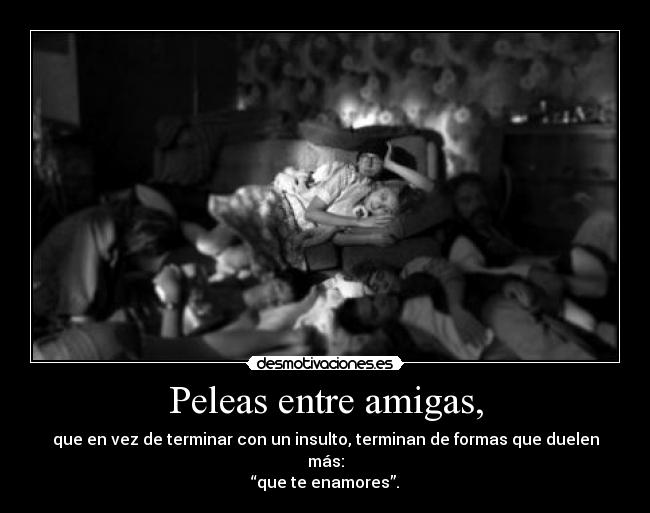 Peleas entre amigas, - 