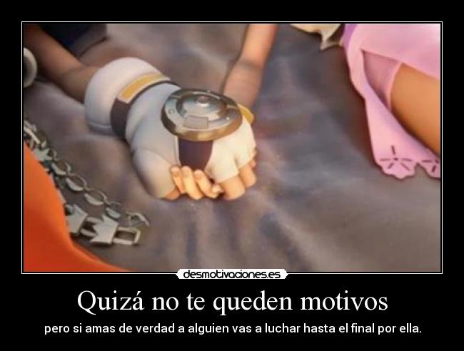 Quizá no te queden motivos -