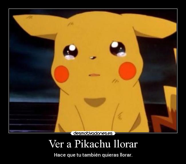 Ver a Pikachu llorar - 