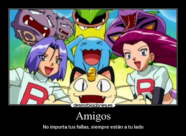 carteles amigos amigos pokemon team rocket fallas siempre desmotivaciones