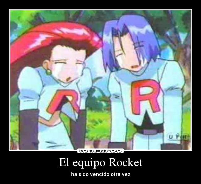 El equipo Rocket - ha sido vencido otra vez