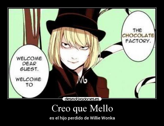 Creo que Mello -