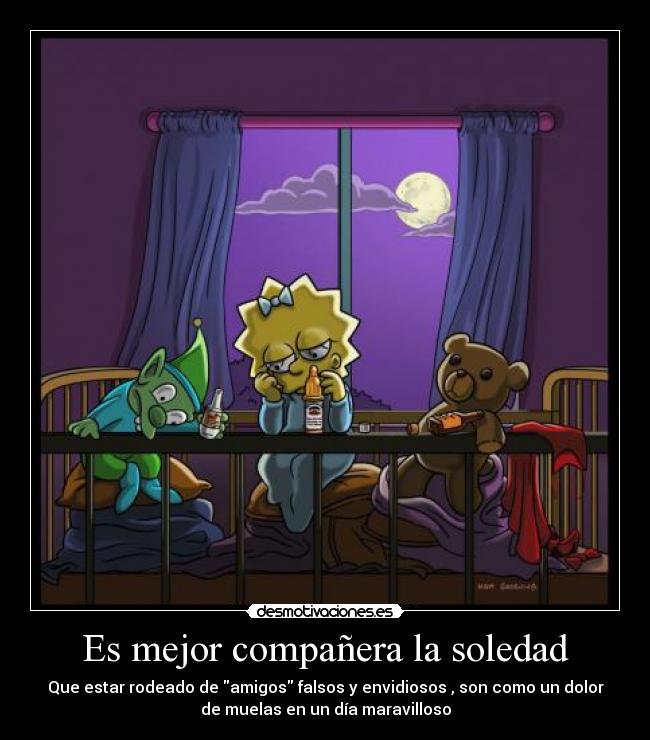 Es mejor compañera la soledad - 