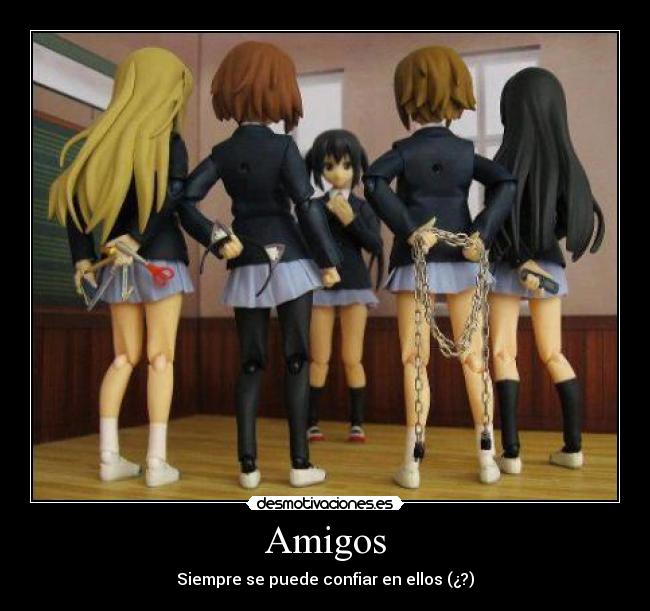 Amigos - Siempre se puede confiar en ellos (¿?)