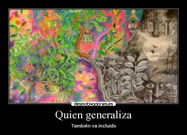 Quien generaliza - También va incluido