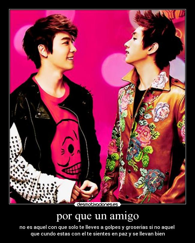 por que un amigo - no es aquel con que solo te lleves a golpes y groserias si no aquel 
que cundo estas con el te sientes en paz y se llevan bien