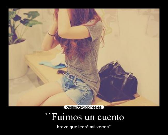 ``Fuimos un cuento -