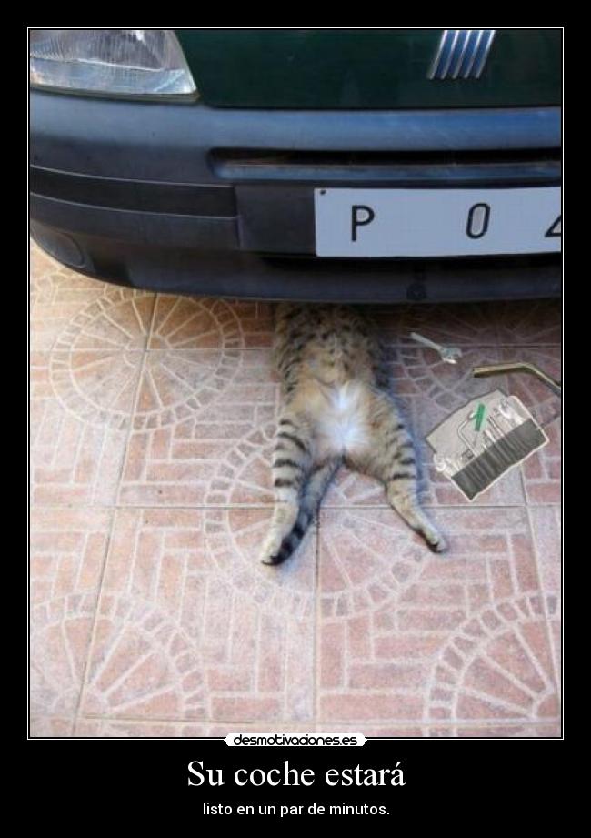 Su coche estará - listo en un par de minutos.