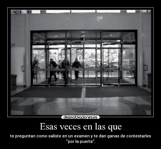 Esas veces en las que -