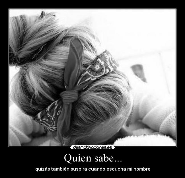 Quien sabe... - 