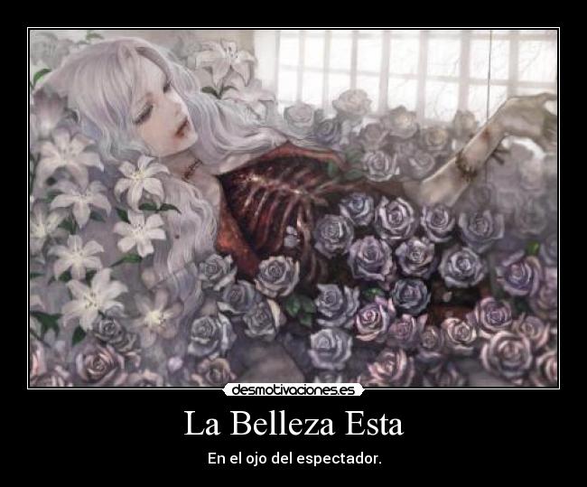 La Belleza Esta - En el ojo del espectador.